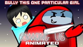 This Poor One Particular Girl Just Gone Mad [Among Us Animation]