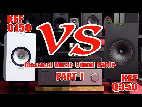 SOUND BATTLE! Which One is Better? KEF Q150 VS KEF Q350 - Classical Music Part 1