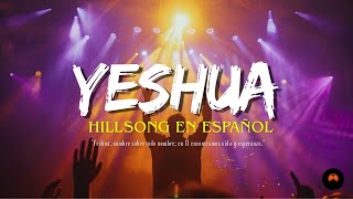 YESHUA – HERMOSO NOMBRE ✨ Hillsong en Español | Adoración que Toca tu Corazón