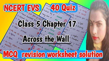 40 Quiz/ NCERT EVS /Class 5/ Chapter 17 /Across the Wall /MCQ revision worksheet solution.