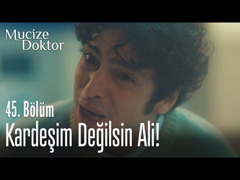 Kardeşim değilsin Ali! - Mucize Doktor 45. Bölüm