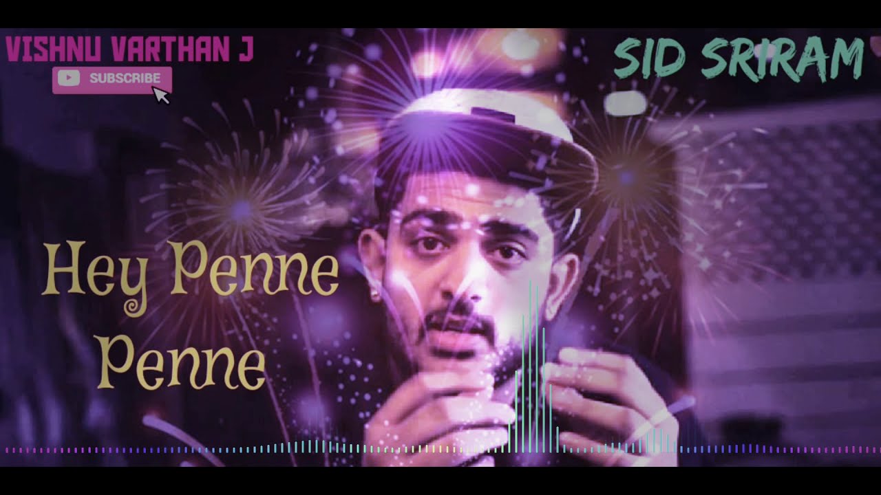 Hey Penne Penne Sid Sriram Tamil Hit Songs YouTube hey-penne-penne-sid-sriram-tamil-hit-songs-youtube