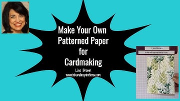 Make Your Own Patterned Paper for Cardmaking