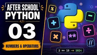 Python Full Course for Beginners – Ep 3: Numbers & Operators | After School
