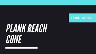 Plank reach (cone)