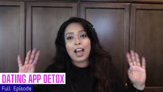 Dating App Detox Full Episode