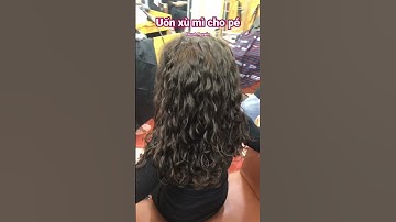 Uốn sớm xù mì Huynh Nguyễn