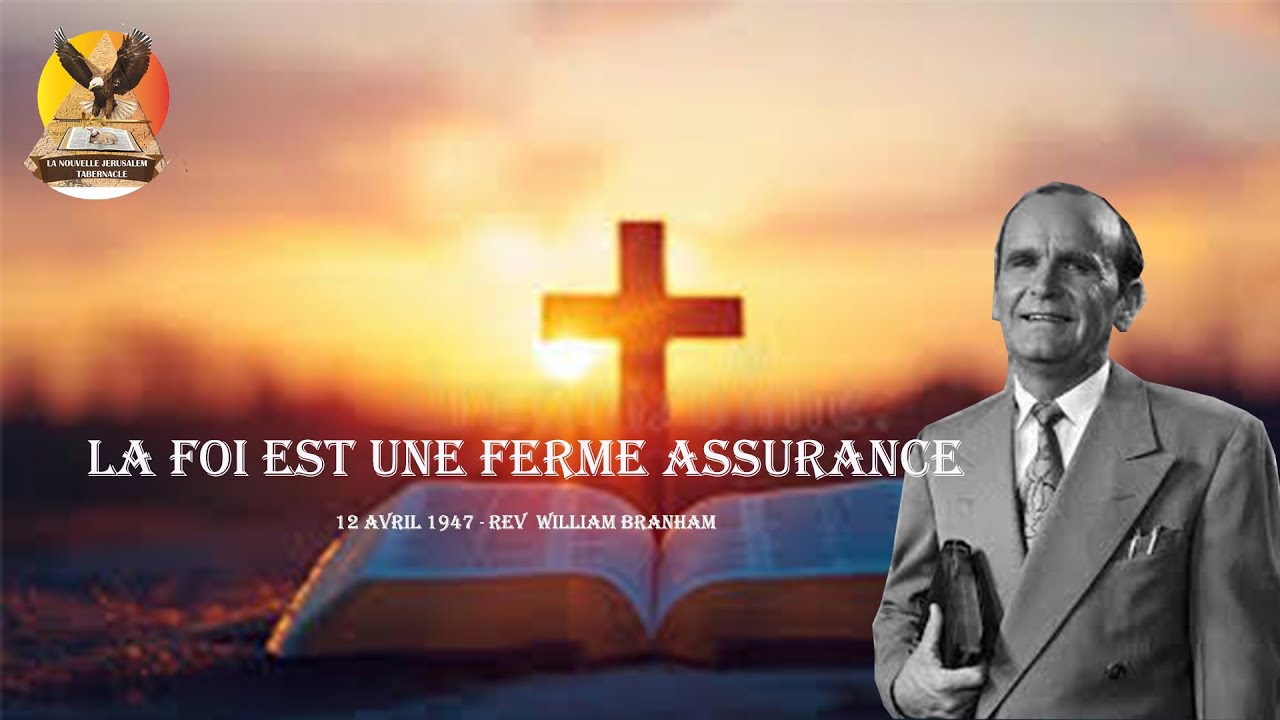 La foi est une ferme assurance | Révérend William BRANHAM | 12-04-1947