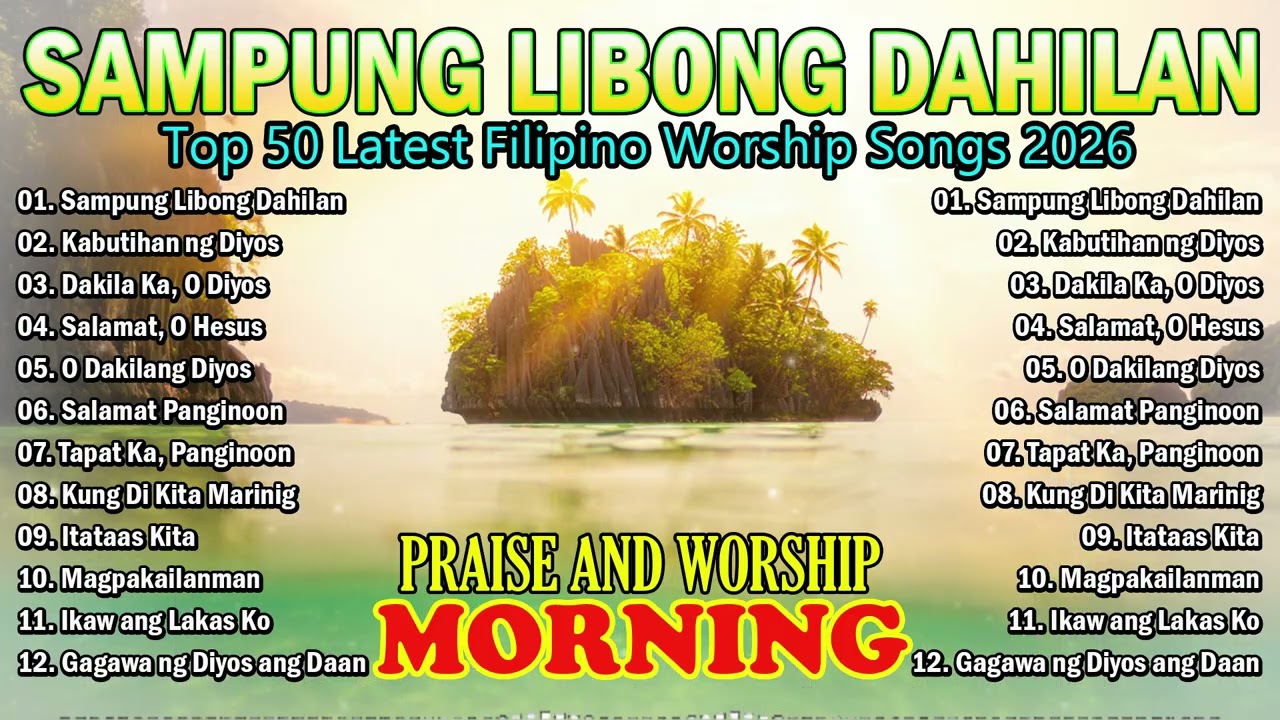 TAGALOG CHRISTIAN WORSHIP SONGS 2026 🙏 Sampung Libong Dahilan | Filipino Praise & Worship Playlist