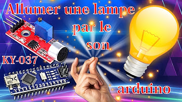 Arduino #52 comment allumer une lampe en claquant des doigts ou par le son. Module KY-037.
