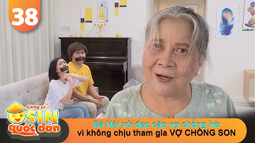 CÔNG TY OSIN QUỐC DÂN #38 | Bà Nội xử đẹp cặp vợ chồng hờ vì không chịu tham gia VỢ CHỒNG SON