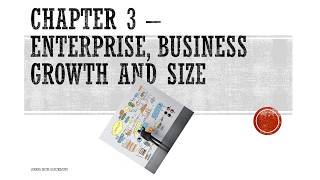 CHAPTER 3 ENTERPRISE, BUSINESS GROWTH AND SIZE O LEVEL-IGCSE-GRADE10,11