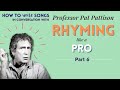 Pat Pattison Interview (Part 6/6) | How to Rhyme Like a Pro | How to Write Songs