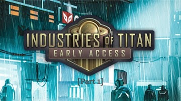 A fresh start | Industries of Titan [Part 1]