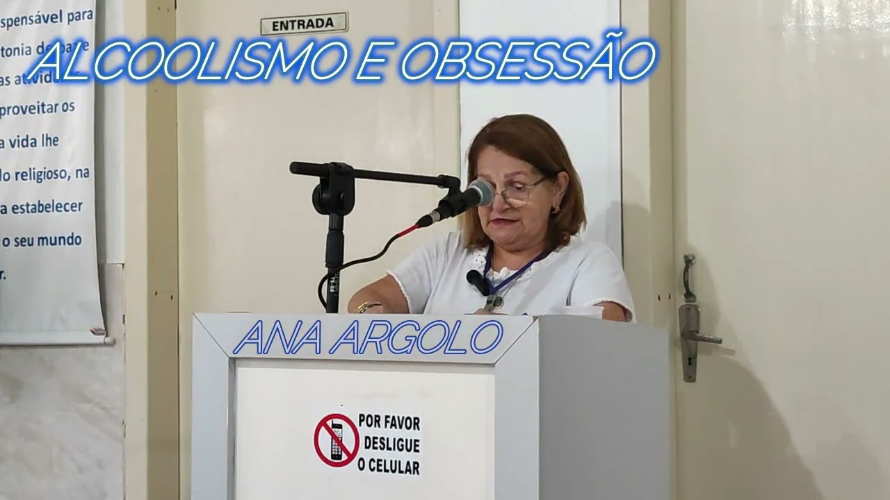 Tema: ALCOOLISMO e OBSESSÃO por Ana Argolo em 24/02/2026.