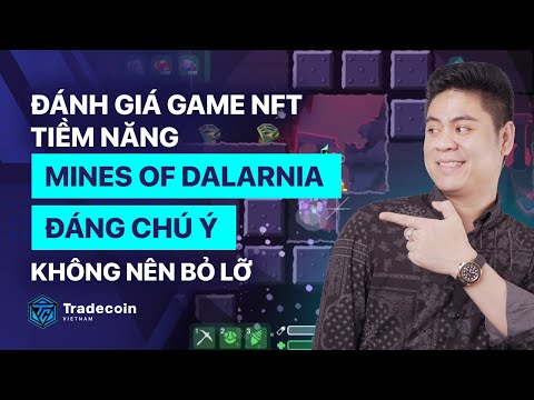 Đánh giá GAME NFT tiềm năng - Mines of Dalarnia đáng chú ý không nên bỏ lỡ.