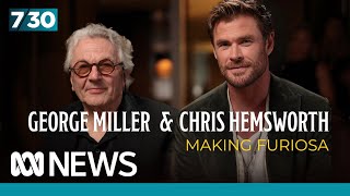 Chris Hemsworth and George Miller on the making of Furiosa: A Mad Max Saga | 7.30