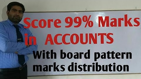 How to score marks in Accounts in board exams with marks distribution in hindi