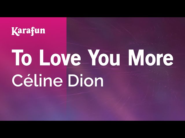 To Love You More - Céline Dion | Karaoke Version | KaraFun class=