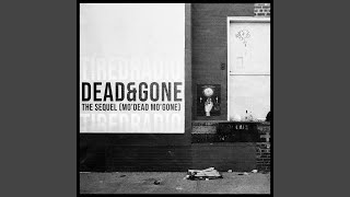 Dead & Gone: The Sequel (Mo' Dead Mo' Gone)