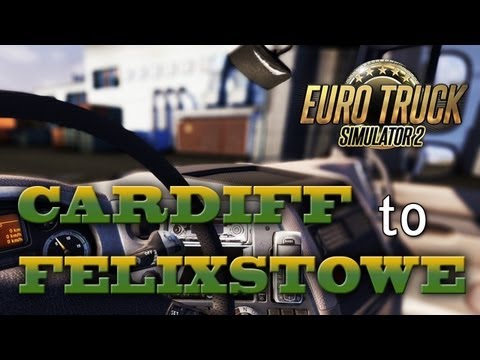 Euro Truck Simulator 2 - Cardiff to Felixstowe Timelapse