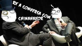 Rx à conversa com - ChinaHax0r