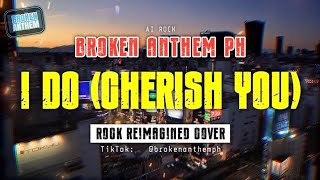 Download Lagu I DO (CHERISH YOU) - Broken Anthem Ph (Rock Reimagined Cover) MP3
