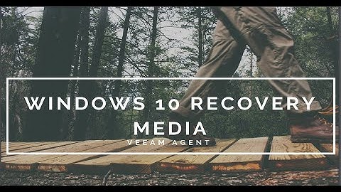 How to Windows 10 Recovery Media   Free Tool from Veeam agent for Microsoft Windows