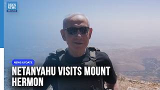 Netanyahu Visits Mount Hermon in Syria | Vows to Prevent Threats, Says Iran Goal Is Near | Dawn News