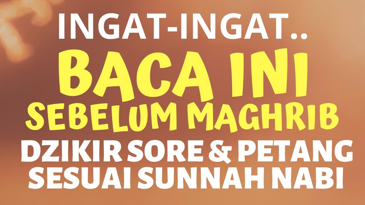 Baca 3x Sebelum Matahari Terbenam Doa Dzikir Sore Dan Petang Hari Sesuai Sunnah Rasulullah Saw Youtube