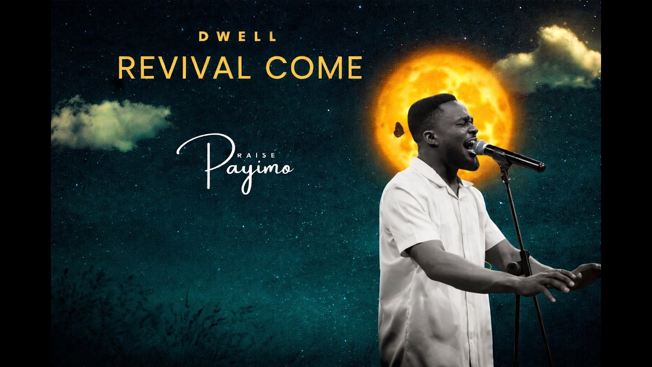 DWELL (REVIVAL COME) LIVE - Payimo Praise