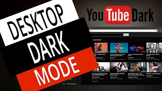 How To Use YouTube Dark Mode - Desktop Dark Theme