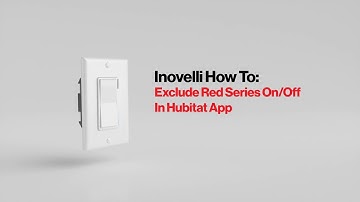 Inovelli How To: Exclude Red Series On/Off Switch in Hubitat App