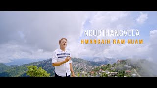 Ngurthangvela : Hmangaih ram nuam (Official MV)