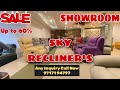 Sky recliner showroom  upto 60 off best multiple coloursdesign  motorizedmanual recliner