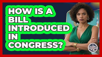 How Is A Bill Introduced In Congress? - Inside the Legislative Branch
