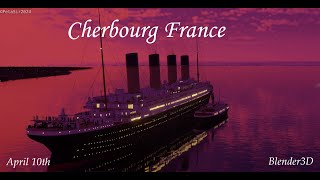 Arrival to Cherbourg /10th April 1912 , 112 years anniversary / Blender/Animation REUPLOAD