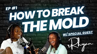 Episode 1 - How to Break the Mold w/ Real Rhyan | Prosperity Talks Podcast