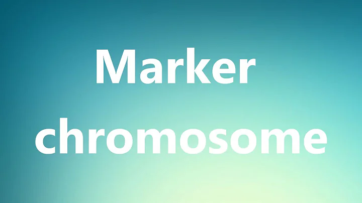 Marker chromosome - Medical Definition and Pronunciation