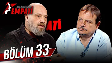 Empati 33. Bölüm - Ergin Ataman @ahmetmumtaztaylanileempati