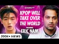 Breaking down the kpop industry with eric nam   fo 163 raj shamani