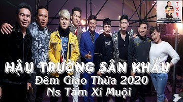 Hậu trường Sân khấu | Ns Tâm Xí Muội và các Ca Sĩ Trong Đêm Giao Thừa 2020 Tại Từ Sơn - Bắc Ninh