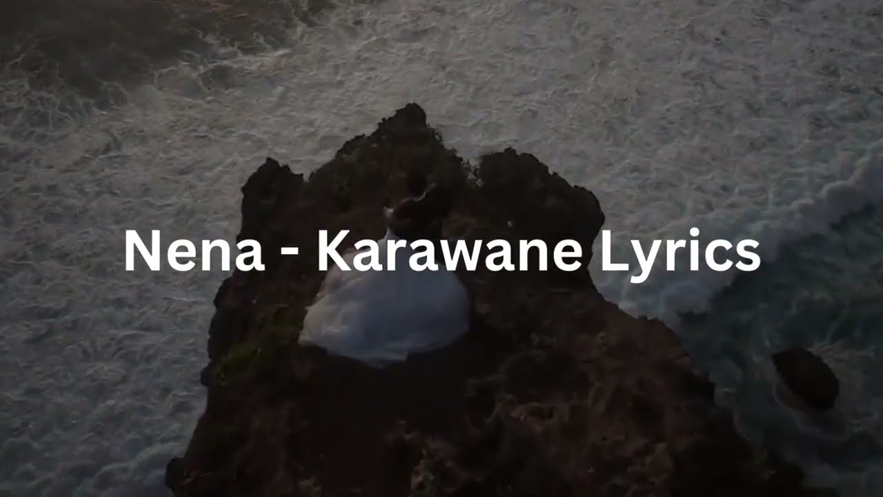 NENA   Karawane 2023   Liedtext Lyrics