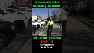 COPS HARASSING JOURNALIST GET RUN OFF BY CITIZENS PT. 4