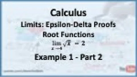 Calculus - Limits (Epsilon Delta Proofs): Limit of a Square Root Function (Example 1) - Part 2
