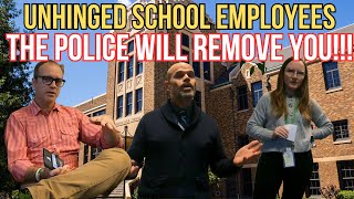 UNHINGED SCHOOL EMPLOYEES THE POLICE WILL REMOVE YOU
