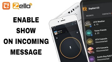 How To Enable Show On Incoming Message On Zello App