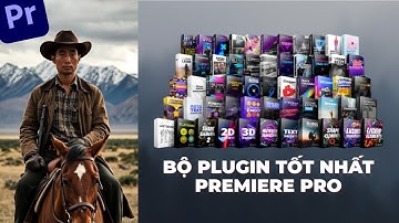 Bộ plugin tốt nhất cho Premiere Pro 2025