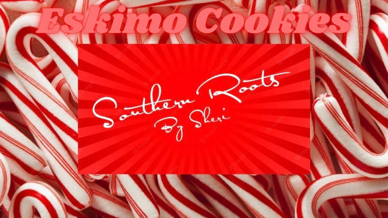 Eskimo Cookies #itsacandychristmas2022