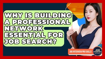 Why Is Building A Professional Network Essential For Job Search? - Job Interview Pro Skills